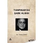 Tanpınar'da Şark Algısı Dr. Yılmaz Evat