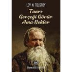 Tanrı Gerçeği Görür Ama Bekler - Lev Nikolayeviç Tolstoy