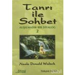 TANRI İLE SOHBET 2 ALIŞILMADIK BIR DIYALOG - NEALE DONALD WALSCH