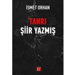 Tanrı Şiir Yazmış - İsmet Orhan