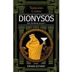 Tanrıların Çağrısı - Dionysos - Erhan Altunay