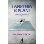 TANRININ B PLANI (DÜŞ KAYITLARI) - NURAY TEKIN