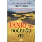 TANRI´NIN DOĞDUĞU YER - BRUCE FEILER