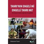 Tanrı'nın Engeli mi Engelli Tanrı mı? - Süleyman Turan