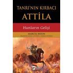 Tanrının Kırbacı Attila Hunların Gelişi - Marcel Brion