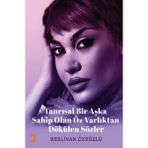 Tanrısal Bir Aşka Sahip Olan Öz Varlıktan Dökülen Sözler - Neslihan Özsözlü