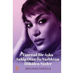 Tanrısal Bir Aşka Sahip Olan Öz Varlıktan Dökülen Sözler
