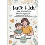Tante & ich - Ein Mitmach- & Erinnerungsbuch ab 4 Jahren zum gemeinsamen Ausfüllen bis in die Grundschulzeit: Das perfekte Tante Nichte / Neffe ... - Unser Mitmach- & Erinnerungsbuch, Band 2)