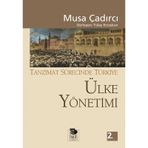TANZIMAT SÜRECİNDE TÜRKİYE - ÜLKE YÖNETİMİ - MUSA ÇADIRCI
