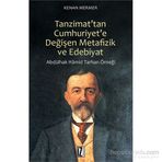 Tanzimat’tan Cumhuriyet’e Değişen Metafizik ve Edebiyat - Kenan Mermer