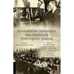 Tanzimattan Günümüze Ana Hatlarıyla Türk Eğitim Sistemi Tülay Gencer