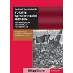 Tanzimat’tan Günümüze Türkiye İşçi Sınıfı Tarihi 1839-2014 - Y. Doğan Çetinkaya Mehmet Ö. Alkan