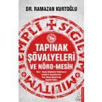 Tapınak Şövalyeleri ve Nöro-Mesih - Ramazan Kurtoğlu