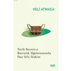 Tarih Boyunca Hastalık Algılanmasında Dua Şifa İlişkisi - Veli Atmaca - Rağbet Yayınları