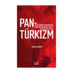 Tarih-Coğrafya Merkezinde Türk-Rus Münasebetleri Ile Stratejik Faktör Pantürkizm - Hüseyin Bilgiç