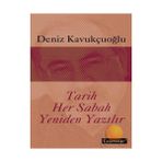 TARIH HER SABAH YENIDEN YAZILIR - DENIZ KAVUKÇUOĞLU