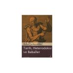 Tarih, Heterodoksi ve Babailer - Reha Çamuroğlu