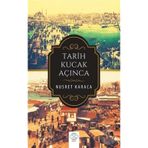 Tarih Kucak Açınca - Nusret Karaca