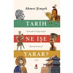 Tarih Ne İşe Yarar? - Ahmet Şimşek