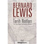 Tarih Notları : Bir Orta Doğu Tarihçisinin - Bernard Lewis