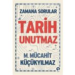 Tarih Unutmaz - M. Mücahit Küçükyılmaz