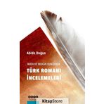 Tarih ve Mekan Odağında Türk Romanı İncelemeleri - Abide Doğan