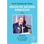 Tarih Yolunda Bir Ömür - Ergün Öz Akçora Armağanı Cilt: 1 - Kolektif