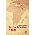 Tarihe Düşülen Notlar - Salih Turhan