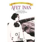 Tarihe Tanık ve Adanmış Bir Ömür: Afet İnan - Volkan Payaslı