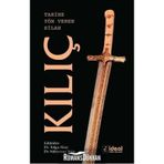 Tarihe Yön Veren Silah: Kılıç - Kolektif