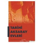Tarihi Aksaray Evleri - Tülay Karadayı Yenice