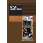 Tarihi Belleğimiz İçinde Büyük Valide Han - Zerrin İren Boynudelik Ayşegül Baykan ayse baykan tarih Burak Sevingen ayse baykan tarih