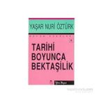TARIHI BOYUNCA BEKTAŞİLİK - YAŞAR NURI ÖZTÜRK