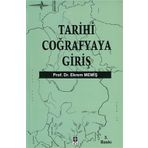 TARIHI COĞRAFYAYA GİRİŞ - EKREM MEMİŞ