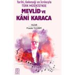 Tarihi Geleneği ve İcrasıyla Türk Musikisinde Mevlid ve Kani Karaca