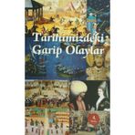 Tarihimizdeki Garip Olaylar - Sabri Kaliç