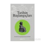 Tarihin Başlangıçları - Françoise Briquel-Chatonnet Pierre Bordreuil Cecele Michel Françoise Briquel-Chatonnet