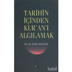 TARIHIN İÇİNDEN KUR'AN'I ALGILAMAK - HALIS ALBAYRAK