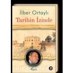 TARIHIN İZINDE - İLBER ORTAYLI