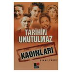 TARIHIN UNUTULMAZ KADINLARI - SERAP ÇAKIR