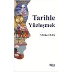 Tarihle Yüzleşmek - Mithat Baş