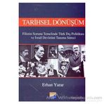 TARIHSEL DÖNÜŞÜM FILISTIN SORUNU TEMELINDE TÜRK DIŞ POLİTİKASI VE İSRAİL DEVLETINI TANIMA SÜRECİ - ERHAN YARAR
