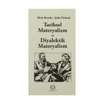 TARIHSEL MATERYALIZM VE DIYALEKTIK MATERYALIZM - MICK BROOKS;JOHN PICKARD
