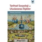 Tarihsel Sosyoloji ve Uluslararası İlişkiler - Faruk Yalvaç