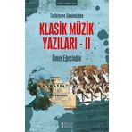 Tarihten ve Günümüzden Klasik Müzik Yazıları-II-Müzik Eğitimi Yayınları
