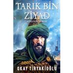 Tarık Bin Ziyad Ateşten Yürek- Okay Tiryakioğlu