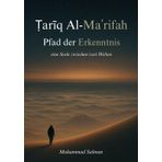 Tariq al-Ma‘rifah Pfad der Erkenntnis eine seele zwischen zwei welten