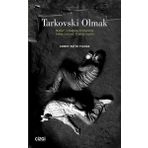 Tarkovski Olmak - Ahmet Fatih Yılmaz