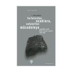TARLALARDAN OCAKLARA SEFALETTEN MÜCADELEYE - E. ATTILA AYTEKIN