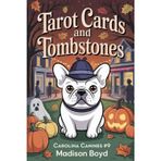 Tarot Cards and Tombstones: A Carolina Canines Cozy Mystery (Carolina Canine Mysteries, Band 9)